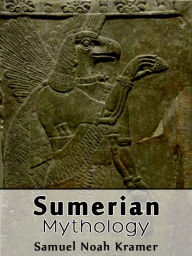 Title: Sumerian Mythology, Author: Samuel Noah Kramer