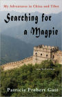 Searching for a Magpie: My Adventures in China & Tibet