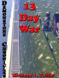 Title: 13 Day War (Demonstone Chronicles #6), Author: Richard S. Tuttle