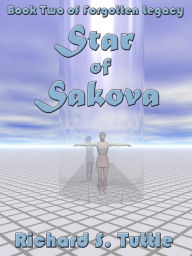 Title: Star of Sakova (Forgotten Legacy #2), Author: Richard S. Tuttle