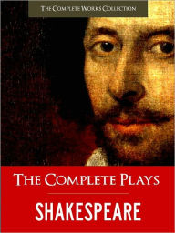 THE COMPLETE PLAYS OF SHAKESPEARE (Special Nook Edition) FULL COLOR ILLUSTRATED VERSION: All of William Shakespeare's Unabridged Plays AND Yale Critical Analysis & History of Shakespeare in a Single Volume!) NOOKbook (The Complete Works Collection)