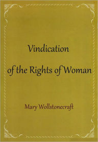 Title: A Vindication of the Rights of Woman, Author: Mary Wollstonecraft