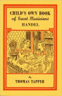 Child's Own Book of Great Musicians: Handel (Illustrated)