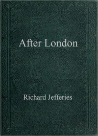 Title: After London, Author: Richard Jefferies