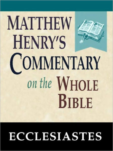 Matthew Henry's Commentary on the Whole Bible-Book of Ecclesiastes