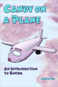 Title: Candy on a Plane, Author: Alyssa Lee