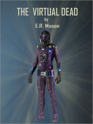 Title: The Virtual Dead, Author: E.R. Mason