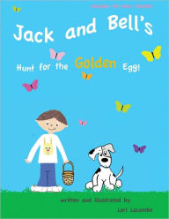 Title: Level (1) Early Reader: JACK AND BELL'S HUNT FOR THE GOLDEN EGG!(Easter) Beginning Reader Series: Jack and Bell Books #7, Author: Lori Lacombe