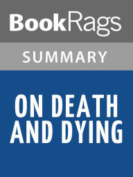 Title: On Death and Dying by Elisabeth Kubler-Ross l Summary & Study Guide, Author: BookRags