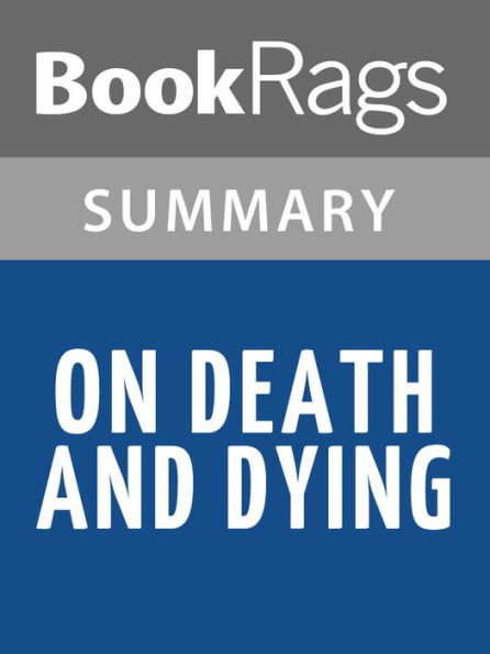 On Death and Dying by Elisabeth Kubler-Ross l Summary & Study Guide