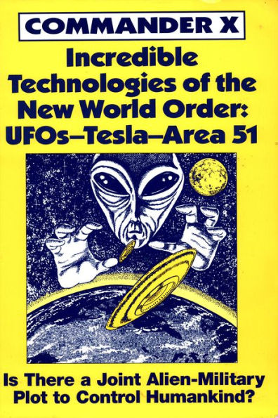 Incredible Technologies Of The New World Order; UFOs - Tesla - Area 51