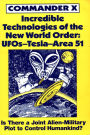 Incredible Technologies Of The New World Order; UFOs - Tesla - Area 51