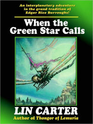 Title: When the Green Star Calls, Author: Lin Carter