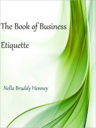 Title: The Book of Business Etiquette, Author: Nella Henney