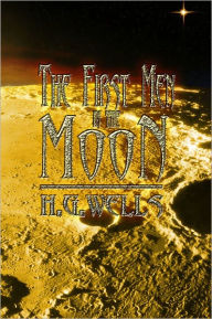 Title: The First Men in the Moon, Author: H. G. Wells