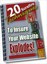 Title: 20 Surefire Techniques To Insure Your Website Explodes!, Author: Lou Diamond