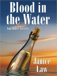 Title: Blood in the Water and Other Secrets, Author: Janice Law