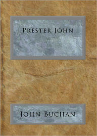 Title: Prester John, Author: John Buchan