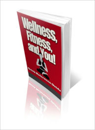 Title: Wellness Fitness and You!, Author: Lou Diamond