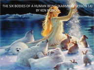 Title: THE SIX BODIES OF A HUMAN BEING (KABBALAH LESSON 15), Author: KEN NUNOO