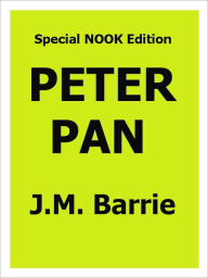 Title: Peter Pan- Special NOOK Edition- All Time Classic!, Author: J. M. Barrie