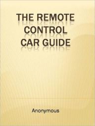 Title: The Remote Control Car Guide, Author: Anony Mous