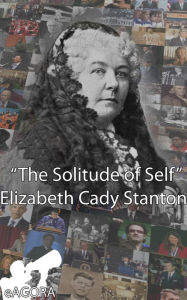 Title: The Solitude of Self, Author: Elizabeth Cady Stanton