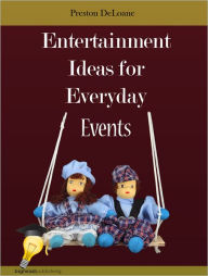 Title: Entertainment Ideas for Everyday Events, Author: Ivy Strief