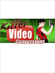 Title: Killer Video Conversions, Author: MyAppBuilder