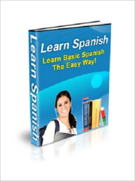 Title: Learn Spanish Learn Basic Spanish The Easy Way!, Author: MyAppBuilder
