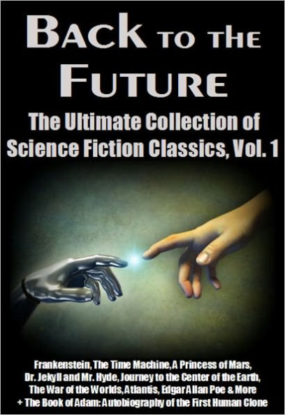 Back to the Future: Vol. 1 Frankenstein, The Time Machine, A Princess of Mars, Dr. Jekyll and Mr. Hyde, Journey to the Center of the Earth, The War of the Worlds, Atlantis, Edgar Allan Poe & More