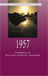Title: 1957 - Sermons of William Marrion Branham, Author: William Branham