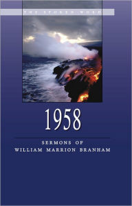 Title: 1958 - Sermons of William Marrion Branham, Author: William Branham.org