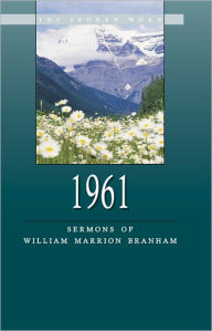 Title: 1961 - Sermons of William Marrion Branham, Author: William Branham