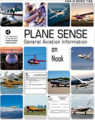 Title: Plane Sense General Aviation Information on Nook, Author: FAA Federal Aviation Administration