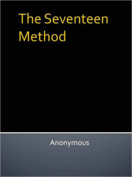 Title: The Seventeen Method, Author: Anony mous