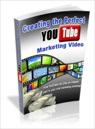 Title: Creating The Perfect YouTube Marketing Video, Author: Lou Diamond
