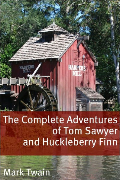 The Complete Adventures of Tom Sawyer and Huckleberry Finn (Annotated with Criticism and Mark Twain Biography)