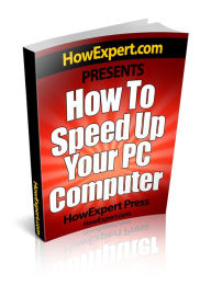 Title: How To Speed Up Computer - Your Step-By-Step Guide To Speeding Up Computer, Author: HowExpert Press