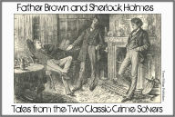 Title: Sherlock Holmes: with Father Brown Complete Public Domain Detective Mysteries: Short Stories collection from the Two Classic Crime Solvers, Author: Arthur Conan Doyle