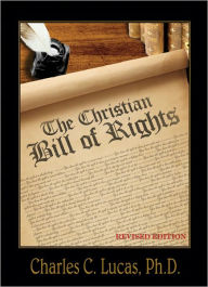 Title: The Christian Bill of Rights, Author: Dr. Charles C. Lucas
