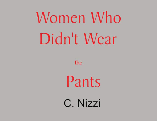 Women Who Didn't Wear the Pants