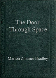 Title: The Door Through Space, Author: Marion Zimmer Bradley