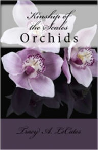 Title: Kinship of the Scales I: Orchids, Author: Tracy LeCates