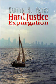 Title: Hard Justice: Expurgation, Author: Martin Petry