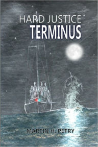 Title: Hard Justice: Terminus, Author: Martin Petry