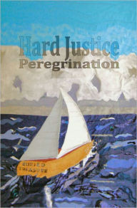 Title: Hard Justice: Peregrination, Author: Martin Petry