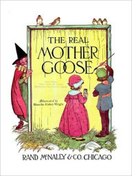 Title: THE REAL MOTHER GOOSE - Nook Edition, Author: Blanche Fisher Wright