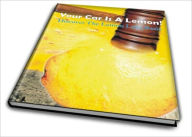Title: Your Car Is A Lemon! Discover The Lemon Laws Basic, Author: Benjamin A. Pittman