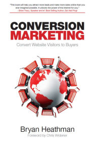 Title: Conversion Marketing, Author: Bryan Heathman